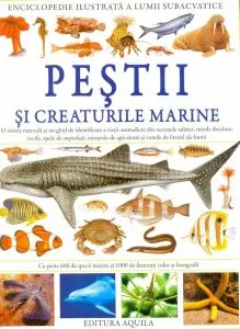 Enciclopedie ilustrata a lumii subacvatice. Pestii si creaturile marine