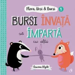 Flora, Ursi si Bursi 1: Bursi invata sa imparta cu altii de Rowena Blyth