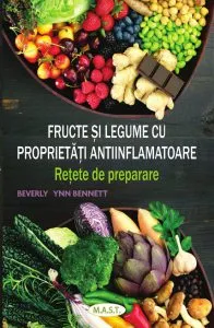 Fructe si legume cu proprietati antiinflamatoare de Beverly Lynn Bennett