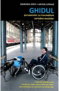 Ghidul persoanelor cu traumatism vertebro-medular de Anton Ciprian