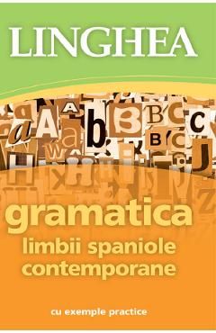 Gramatica limbii spaniole contemporane cu exemple practice