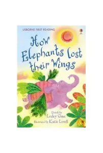 How the Elephants Lost Their Wings de Lesley Sims