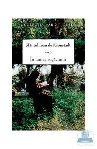 In lumea rugaciunii de Ioan de Kronstadt