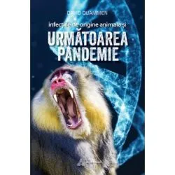 Infectiile de origine animala si urmatoarea pandemie de David Quammen