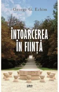 Intoarcerea in fiinta de George G. Echim
