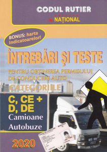 Întrebări și teste pentru obținerea permisului auto Cat. C D 2020 Camioane, autobuze