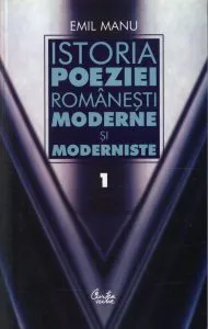 Istoria poeziei romanesti moderne si moderniste. 2 volume de Emil Manu
