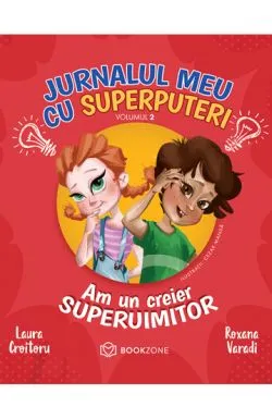 Jurnalul meu cu superputeri VOL. 2 de Laura Croitoru