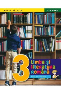 Limba si literatura romana - Clasa 3 - Caiet de activitati