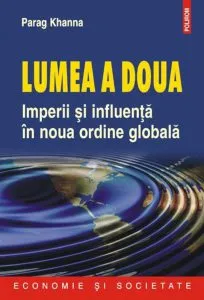 Lumea a doua. Imperii si influenta in noua ordine globala