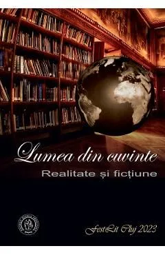 Lumea din cuvinte. Realitate si fictiune de Irina Petras
