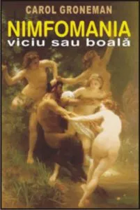 Nimfomania, viciu sau boala de Carol Groneman