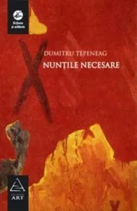 Nuntile necesare de Dumitru Tepeneag