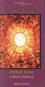 Omul nou. O fiinta liturgica de Claudio Gugerotti