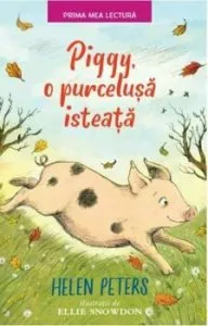 Piggy, o purcelusa isteata de Helen Peters