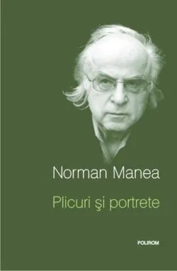 Plicuri şi portrete de Norman Manea