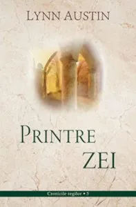 Printre zei de Lynn Austin
