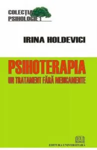 Psihoterapia, un tratament fara medicamente de Irina Holdevici