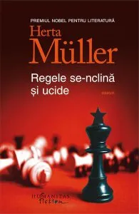Regele se-nclină și ucide de Herta Mueller
