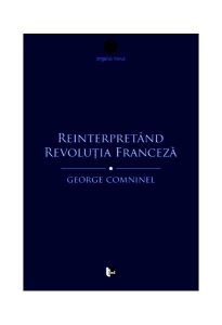Reinterpretând Revoluția Franceză. Marxismul și contestarea revizionistă