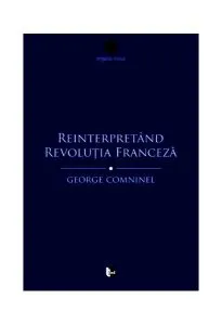Reinterpretând Revoluția Franceză. Marxismul și contestarea revizionistă