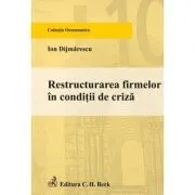 Restructurarea firmelor in conditii de criza de Ion Dijmarescu