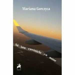 Sa iau cuvintele cu mine. 7 povesti, 7 zile, 7 locuri de Mariana Gorczyca