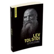 Spovedanie. Autobiografia. Cautand sensul vietii de Lev Tolstoi