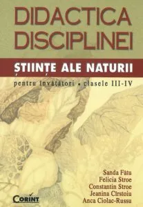 Stiinte ale naturii pentru invatatori, clasele III-IV. Didactica disciplinei de Sanda Fatu