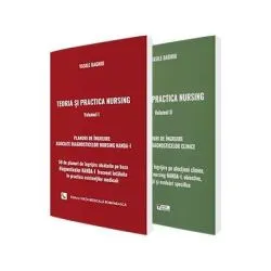 Teoria si practica nursing: Volumele 1-2 Planuri de ingrijire asociate diagnosticelor clinice si de nursing de Vasile Baghiu