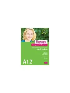 Tipptopp A1.2 - Manual de limba germană pentru începători – adolescenţi de Lutz Rohrmann