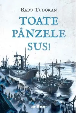 Toate panzele sus! Editie ilustrata de Radu Tudoran