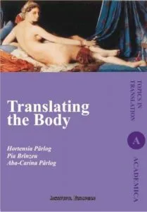 Translating the Body (Transpunerea corpului omenesc, editie in limba engleza) de Parlog Hortensia