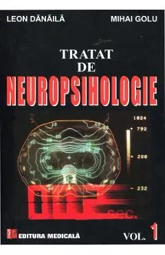Tratat De Neuropsihologie Vol.1 de Mihai Golu