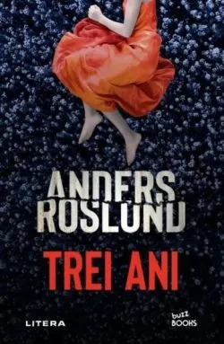 Trei ani de Anders Roslund
