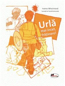 Urla mai incet, fratioare de Ivona Brezinova