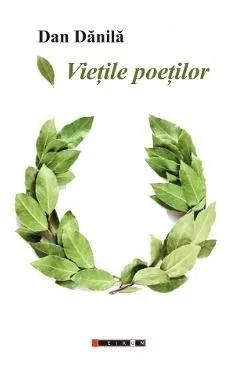 Vietile poetilor de Dan Danila
