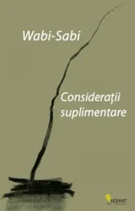 Wabi-sabi. Consideratii suplimentare de Leonard Koren