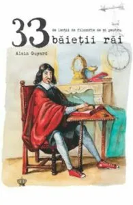 33 de lectii de filozofie de si pentru baietii rai de Alain Guyard