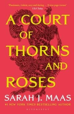 A Court of Thorns and Roses. A Court of Thorns and Roses #1