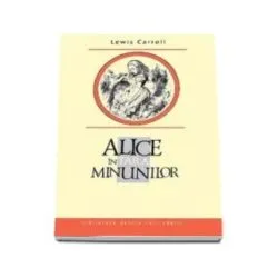 Alice in Tara Minunilor de Lewis Carroll