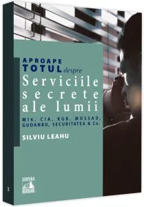 Aproape totul despre... Serviciile secrete ale lumii de Silviu Leahu