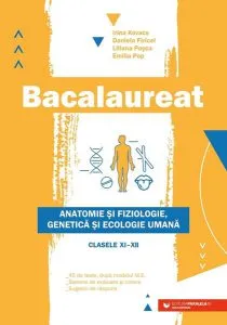 Bacalaureat. Anatomie și fiziologie, genetică și ecologie umană. Clasele XI-XII - Ediția a II-a de Liliana Pasca