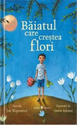 Băiatul care creștea flori de Jen Wojtowicz