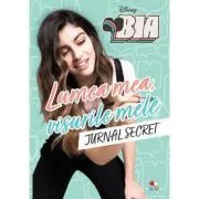 Bia. Lumea mea, visurile mele. Jurnal secret de Disney