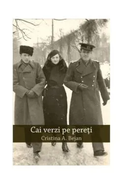 Cai verzi pe pereți de Cristina A. Bejan
