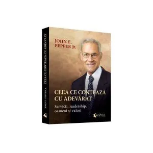 Ceea ce contează cu adevărat. Servicii, leadership, oameni și valori