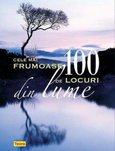 Cele mai frumoase 100 locuri din lume