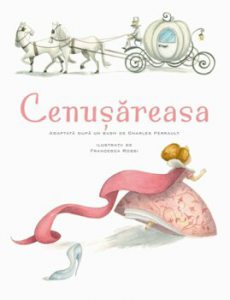 Cenusareasa. Adaptata dupa un basm de Charles Perrault