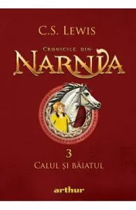 Cronicile din Narnia Vol.3: Calul si baiatul